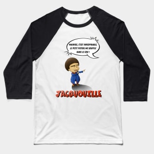 Maurice, it's unbreathable, the little polecat blows my neck! Baseball T-Shirt